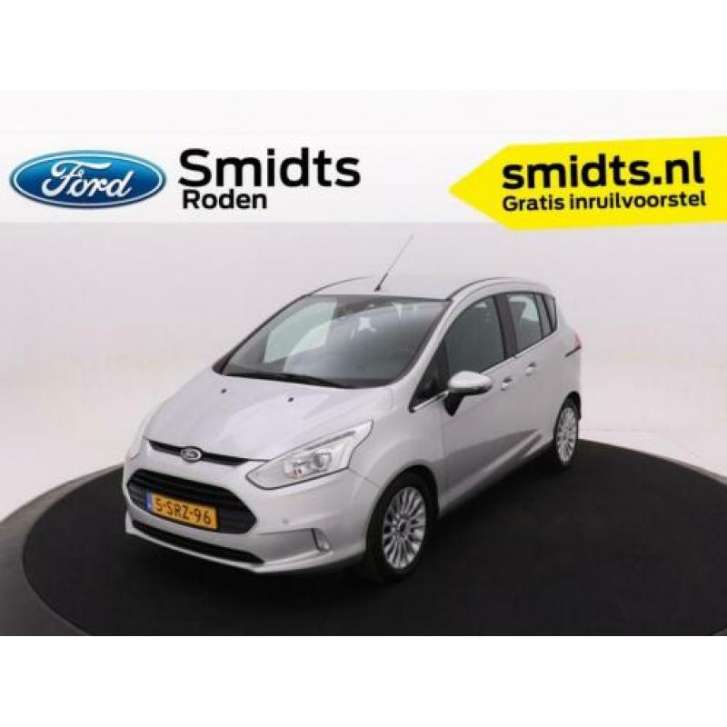 Ford B-MAX 1.0 100PK EcoBoost Titanium | Navigatie | Camera