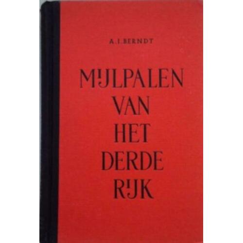 Mijlpalen van het Derde Rijk - Eerste druk 1943 -A.I. Berndt
