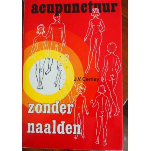 Acupunctuur zonder naalden J.V. Cerney uitg Ankh Hermes1983