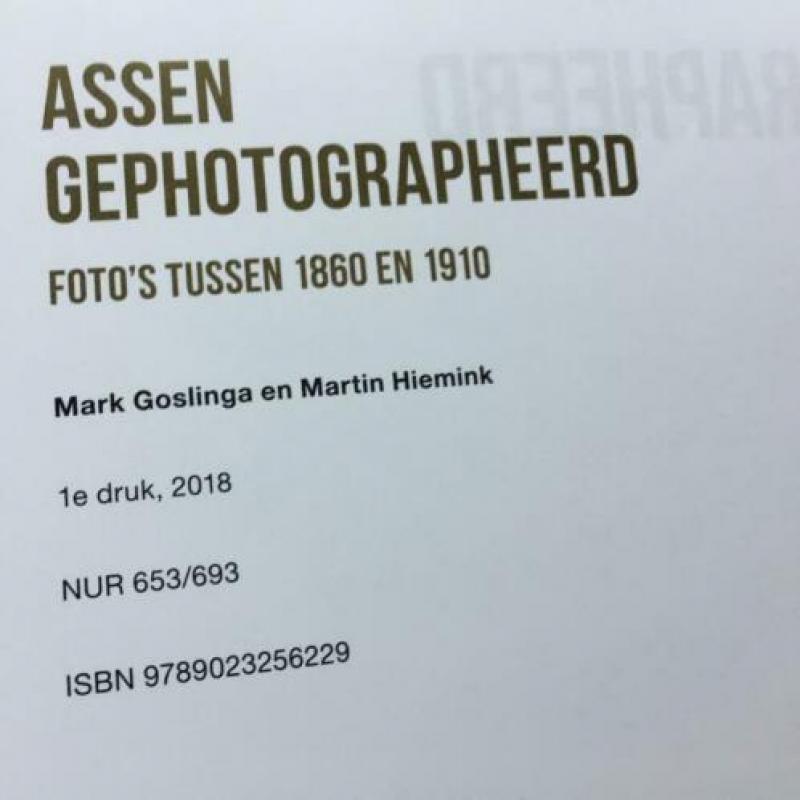 Assen gephotographeerd foto's tussen 1860 en 1910 / nieuw