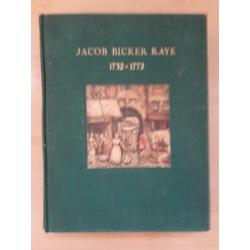 Jacob Bicker Raye 1732-1772