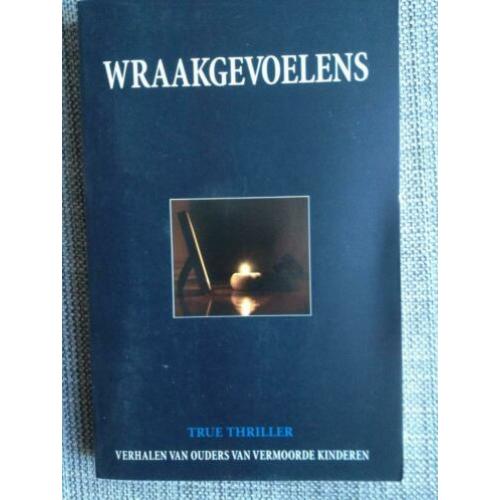 Boek: Wraakgevoelens / verhalen van ouders van vermoorde kin