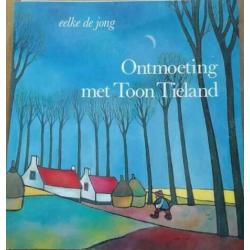 Ontmoeting met Toon Tieland, door Eelke de Jong