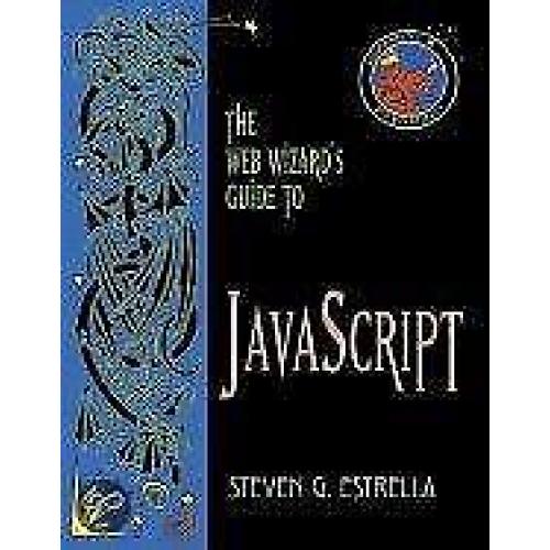 The Web Wizards Guide To Javascript 9780201758337